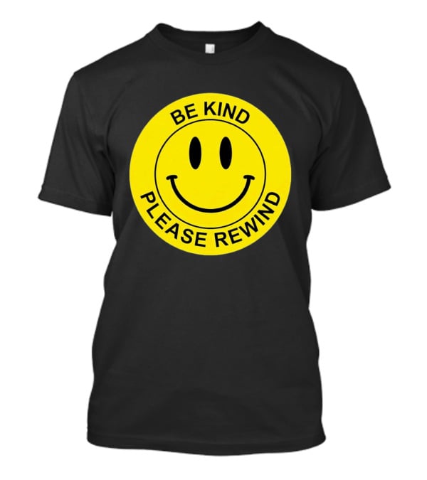 Be Kind Please Rewind Smiley Face Nostalgic Reminder T-Shirt