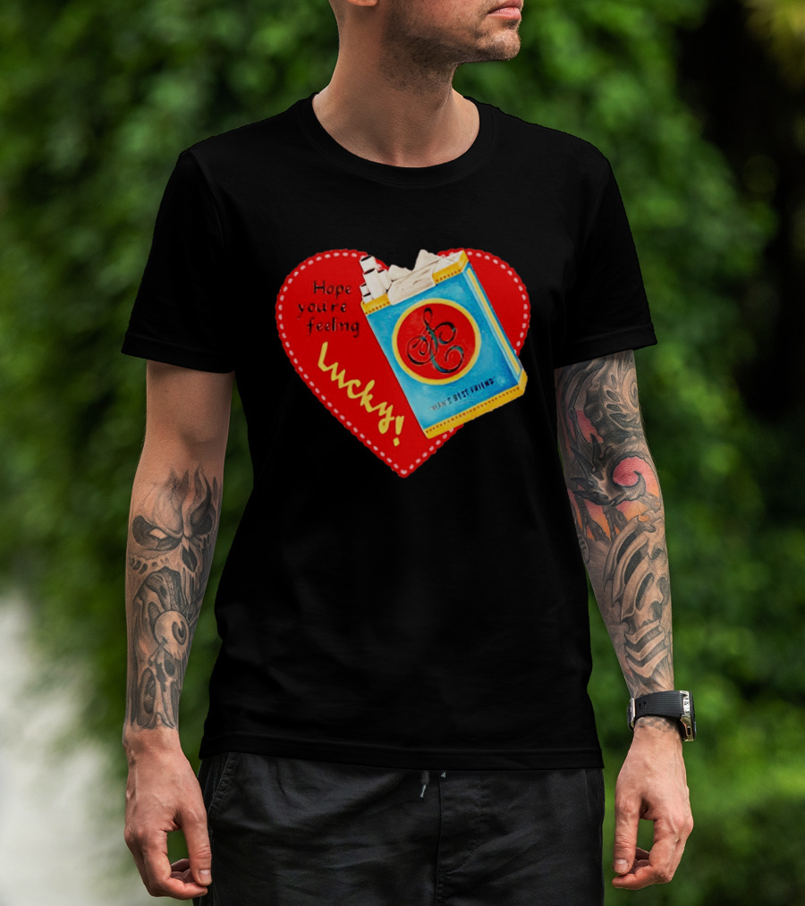Hope You're Feeling Lucky On Cigarette Pack Heart T-Shirt