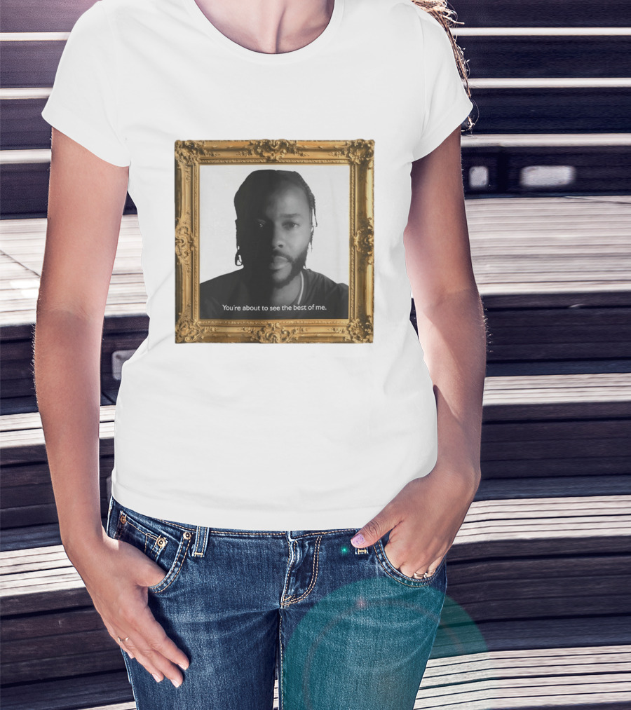 You're About To See The Best Of Me Framed T-Shirt