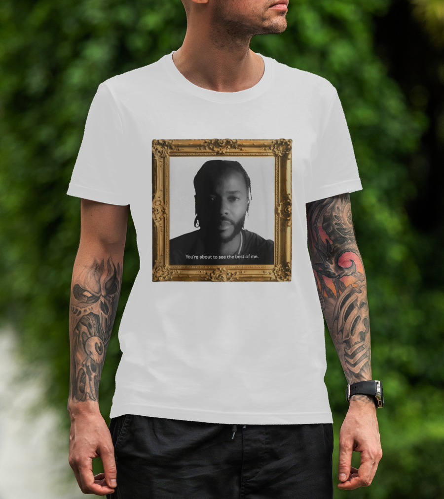 You're About To See The Best Of Me Framed T-Shirt