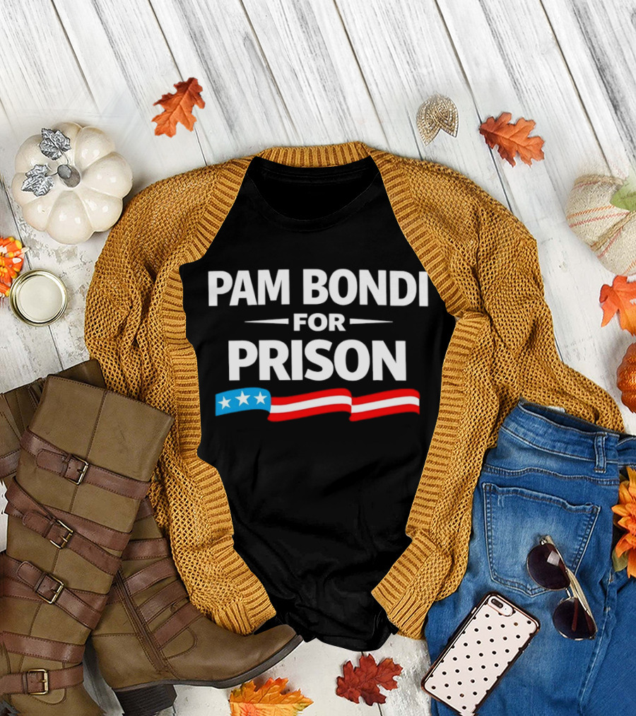 Pam Bondi for Prison Red White Blue Stars Stripes T-Shirt
