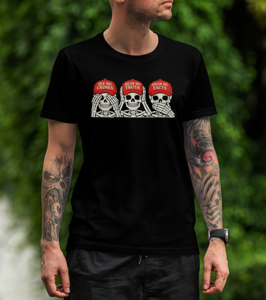 See No Crimes Hear No Truth Speak No Facts Skeletons Red Hat T-Shirt