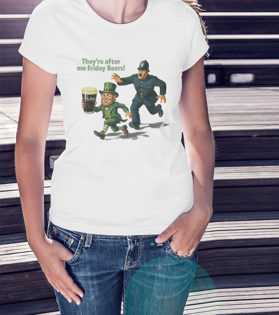 They're After Me Friday Beers St Patrick's Day Leprechaun Police Chase T-Shirt