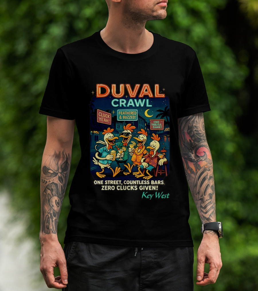 Duval Crawl Cluck Yeah Feathered Buzzed One Street Countless Bars Zero Clucks Given Key West T-Shirt