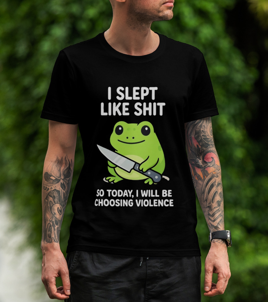 I Slept Like Shit Grumpy Tired Frog Choosing Violence With Knife T-Shirt