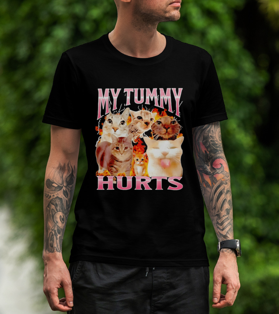 My Tummy Hurts Funny Cat Compilation T-Shirt
