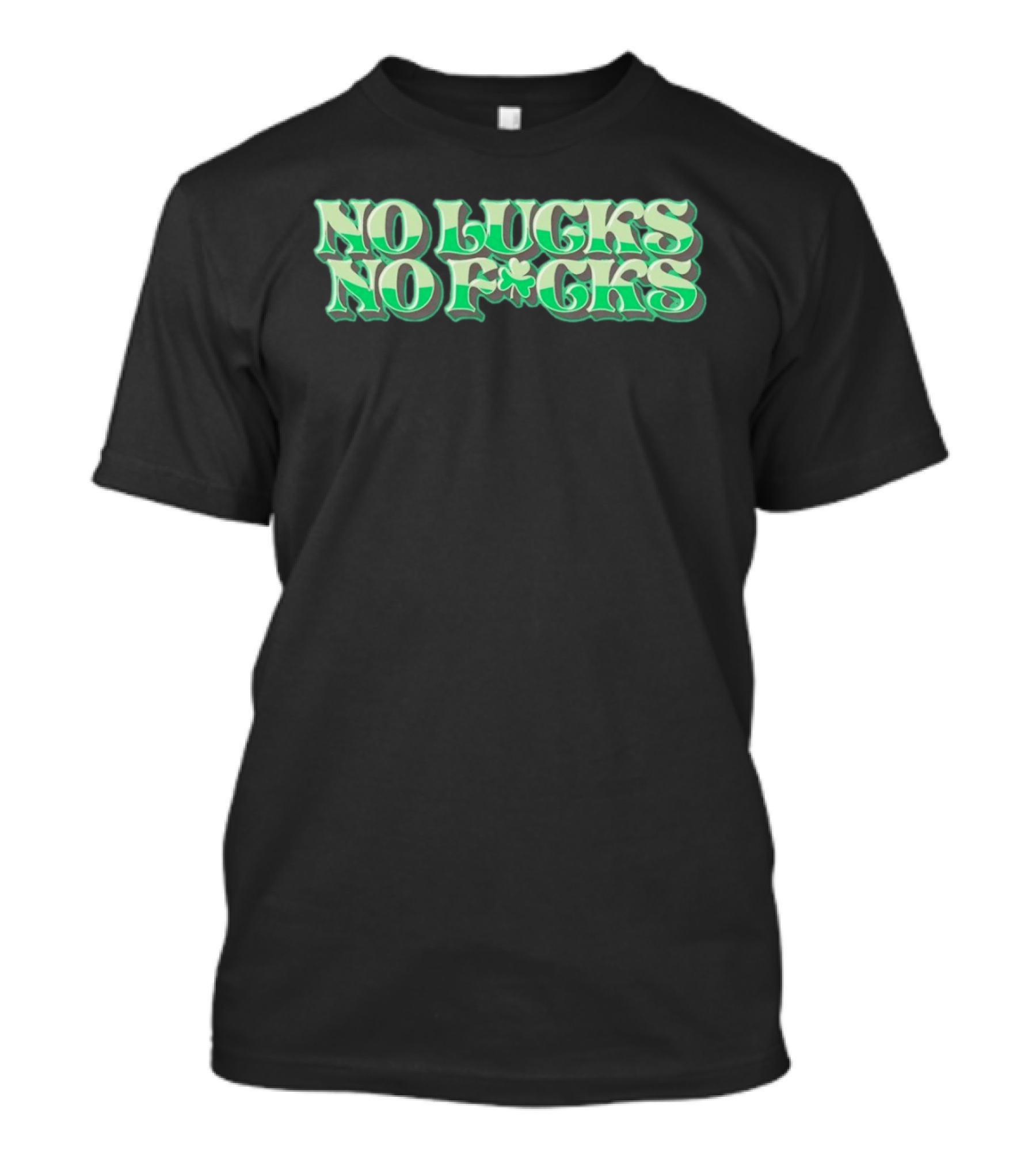 No Lucks No F*cks St. Patrick's Day Shamrock T-Shirt