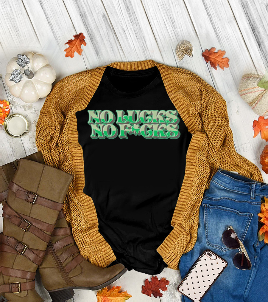 No Lucks No F*cks St. Patrick's Day Shamrock T-Shirt