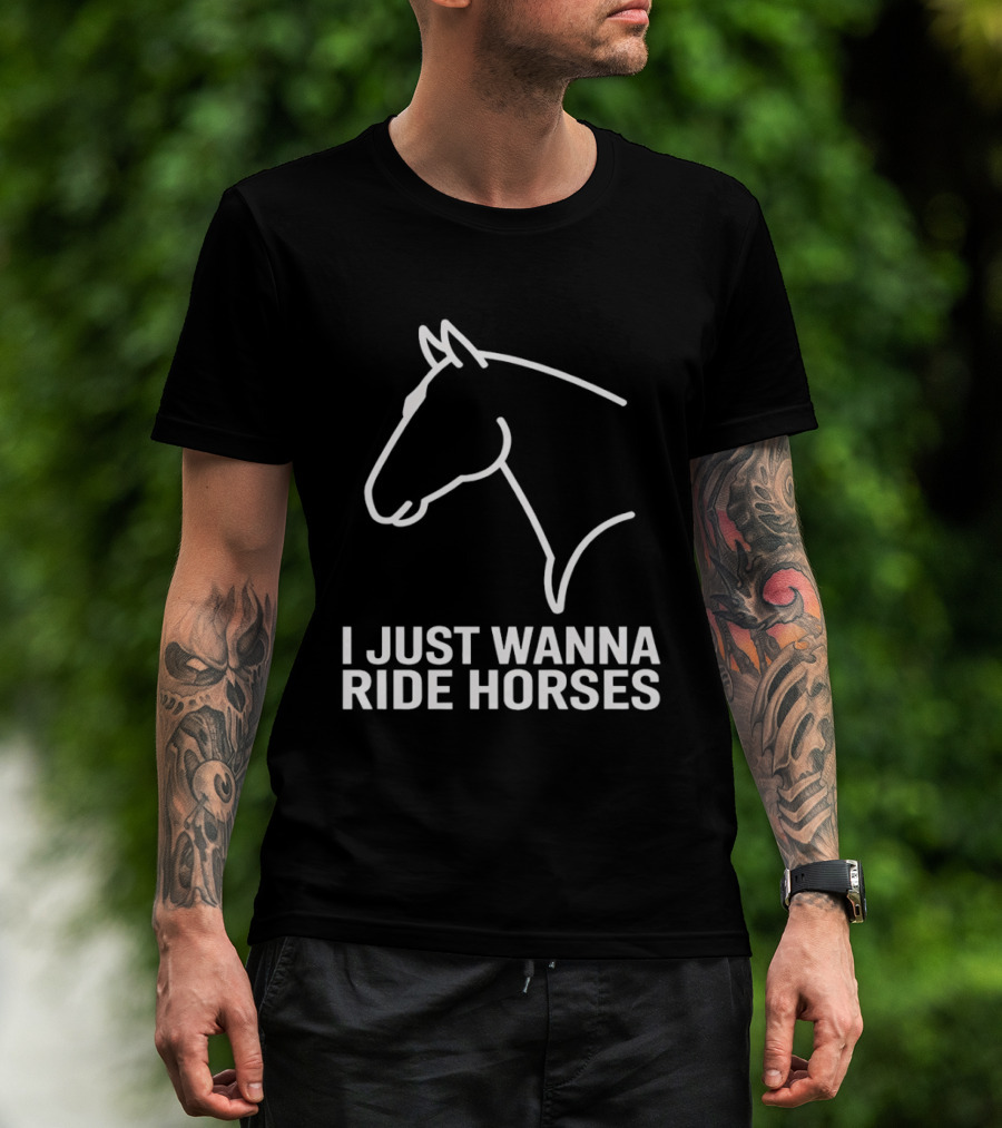 I Just Wanna Ride Horses Horse Head T-Shirt