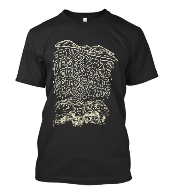 I Went To Desert Daze 2018 And All I Got Was This T-Shirt