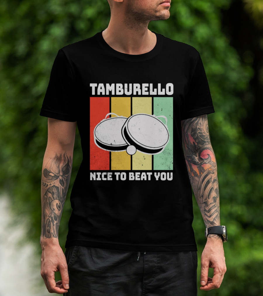 Tamburello Nice To Beat You Retro Percussion Instrument T-Shirt