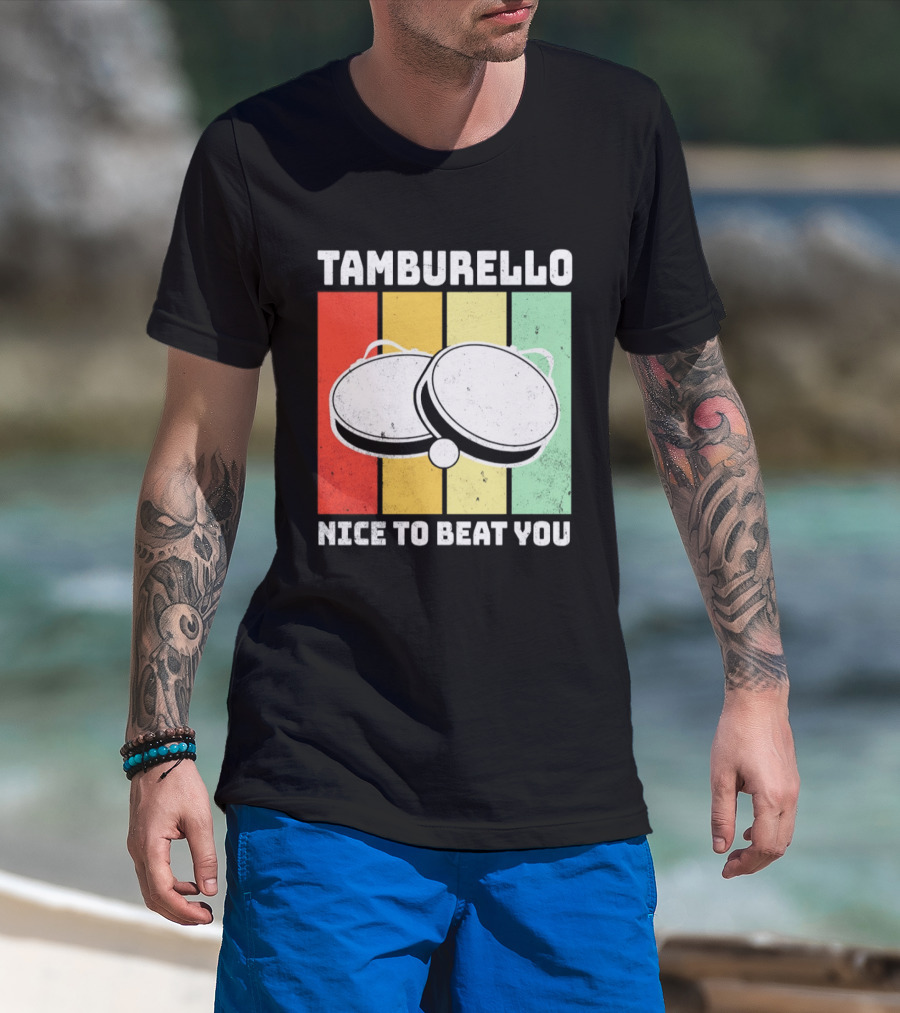 Tamburello Nice To Beat You Retro Percussion Instrument T-Shirt