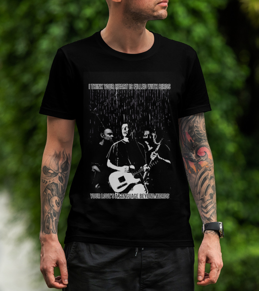 Wunderhorse I Think Heart Is Filled With Birds Your Love's A Language Beyond Words T-Shirt