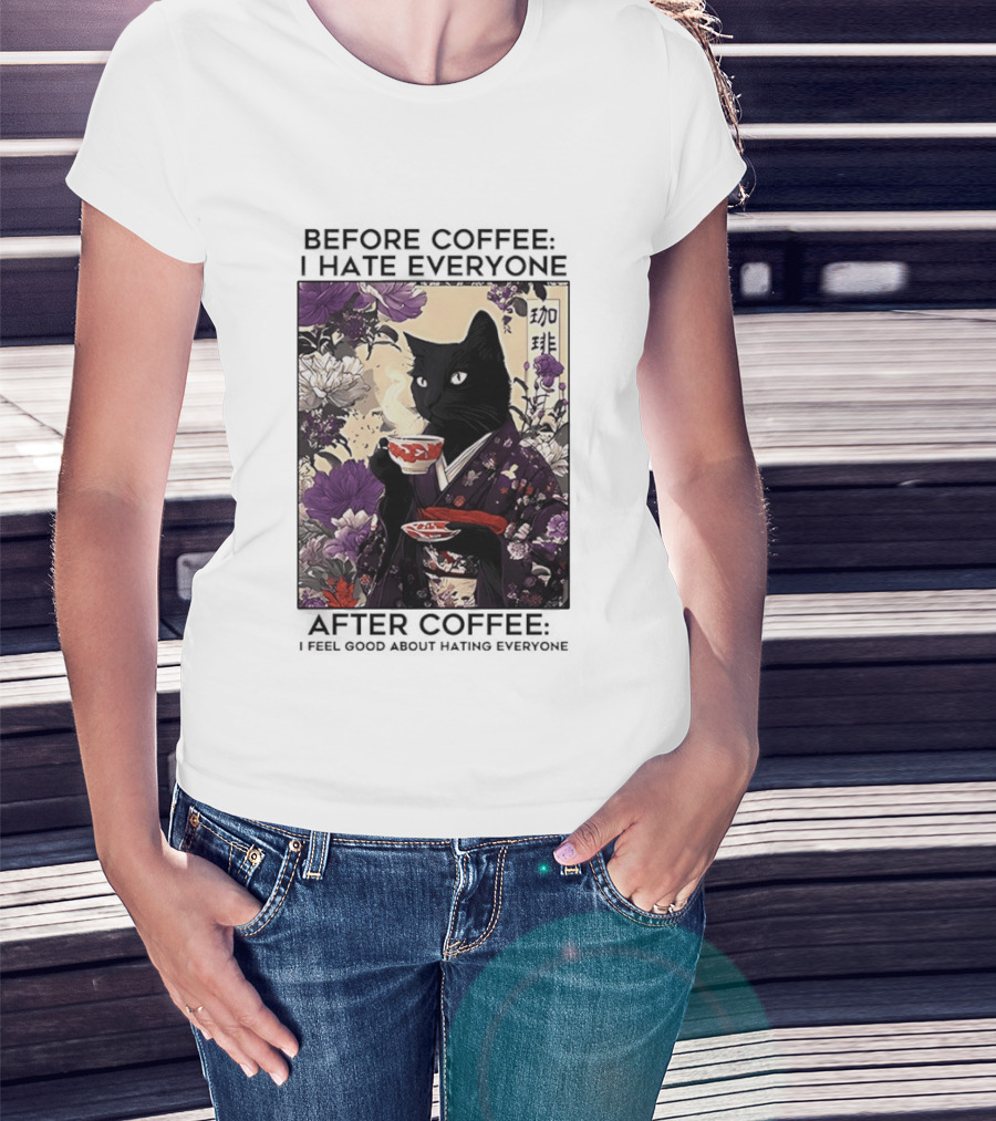 Before Coffee I Hate Everyone After Coffee Black Cat Japanese Kimono Tea Cup Flowers T-Shirt