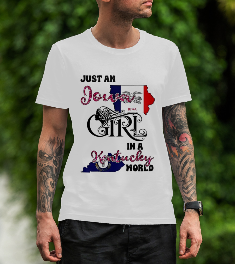 Just An Iowa Girl In A Kentucky World State Map T-Shirt