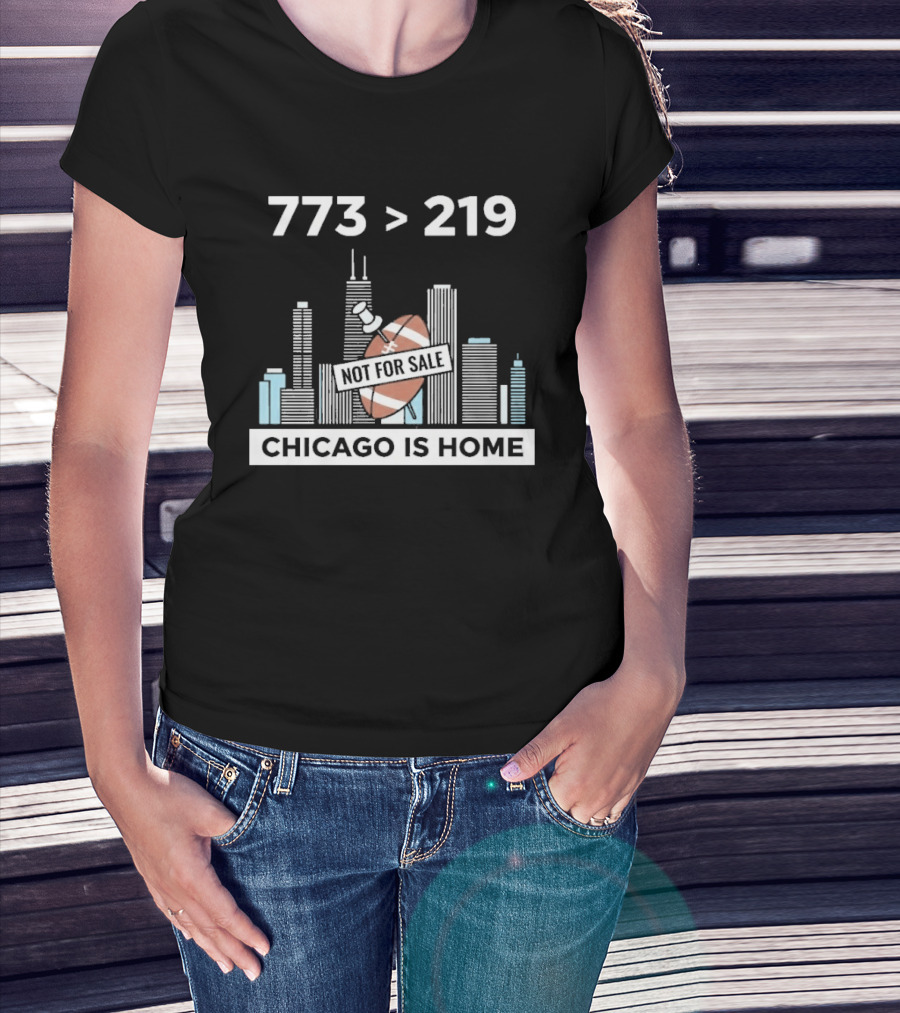 773 Greater Than 219 Chicago Not For Sale Football Skyline T-Shirt
