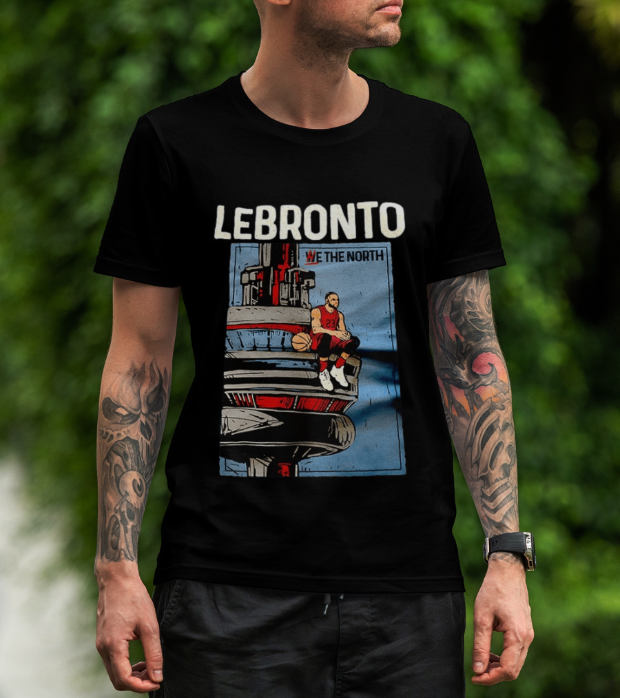 Lebronto We The North Basketball Parody Tower Sit T-Shirt