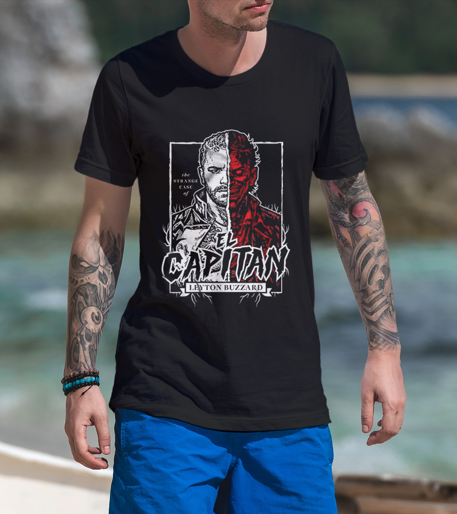 The Strange Case Of El Capitan Leyton Buzzard T-Shirt