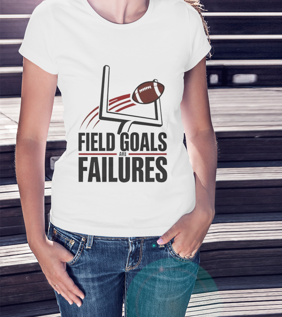 Field Goals Are Failures Football Uprights And Ball T-Shirt