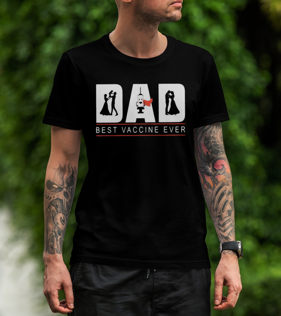 DAD Best Vaccine Ever Wedding DanceInjection Romance T-Shirt