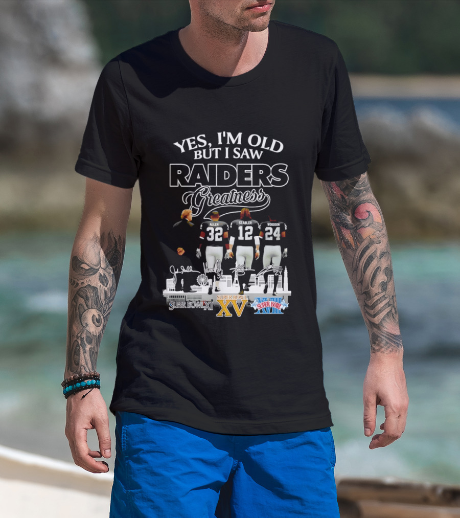 Yes I'm Old But I Saw Raiders Greatness Super Bowl XV XVIII Legends T-Shirt