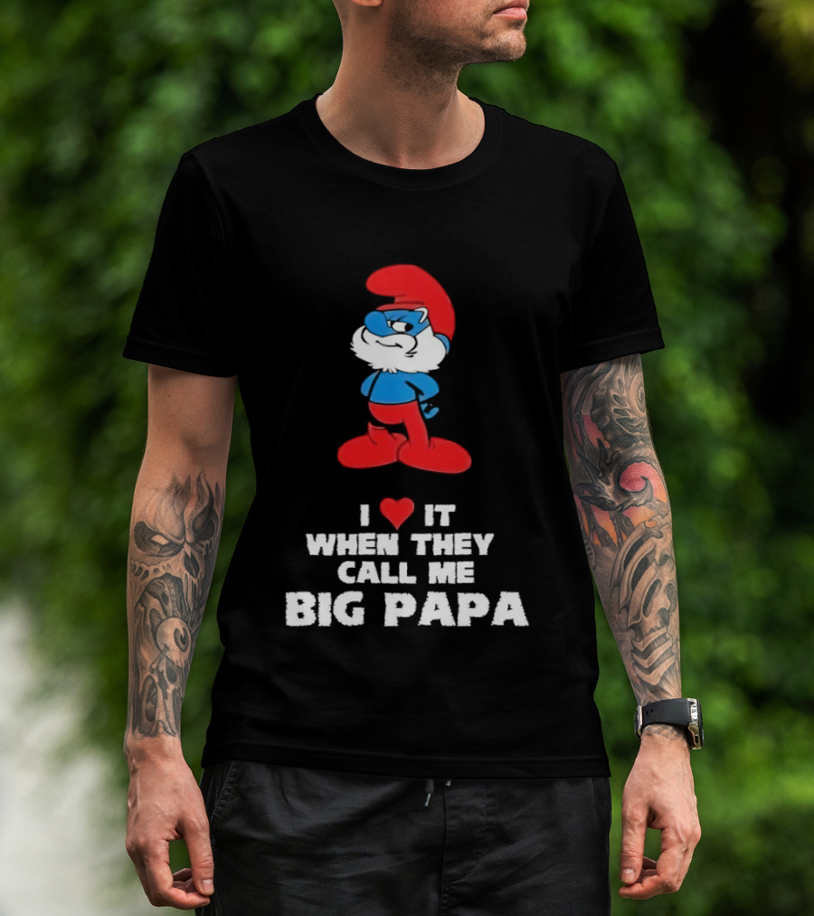 Smurfs I Love It When They Call Me Big Papa Red Blue Heart T-Shirt