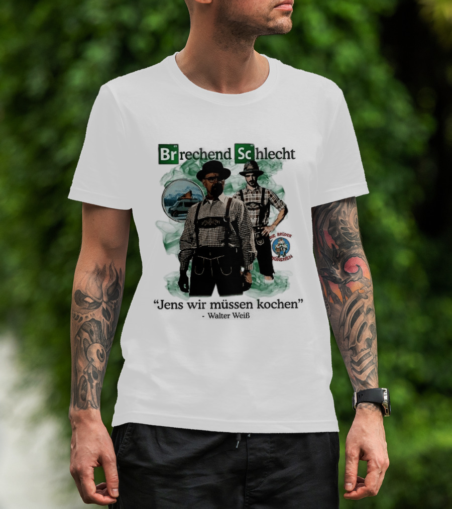 Brechend Schlecht Jens Wir Müssen Kochen Breaking Bad Meme Oktoberfest T-Shirt