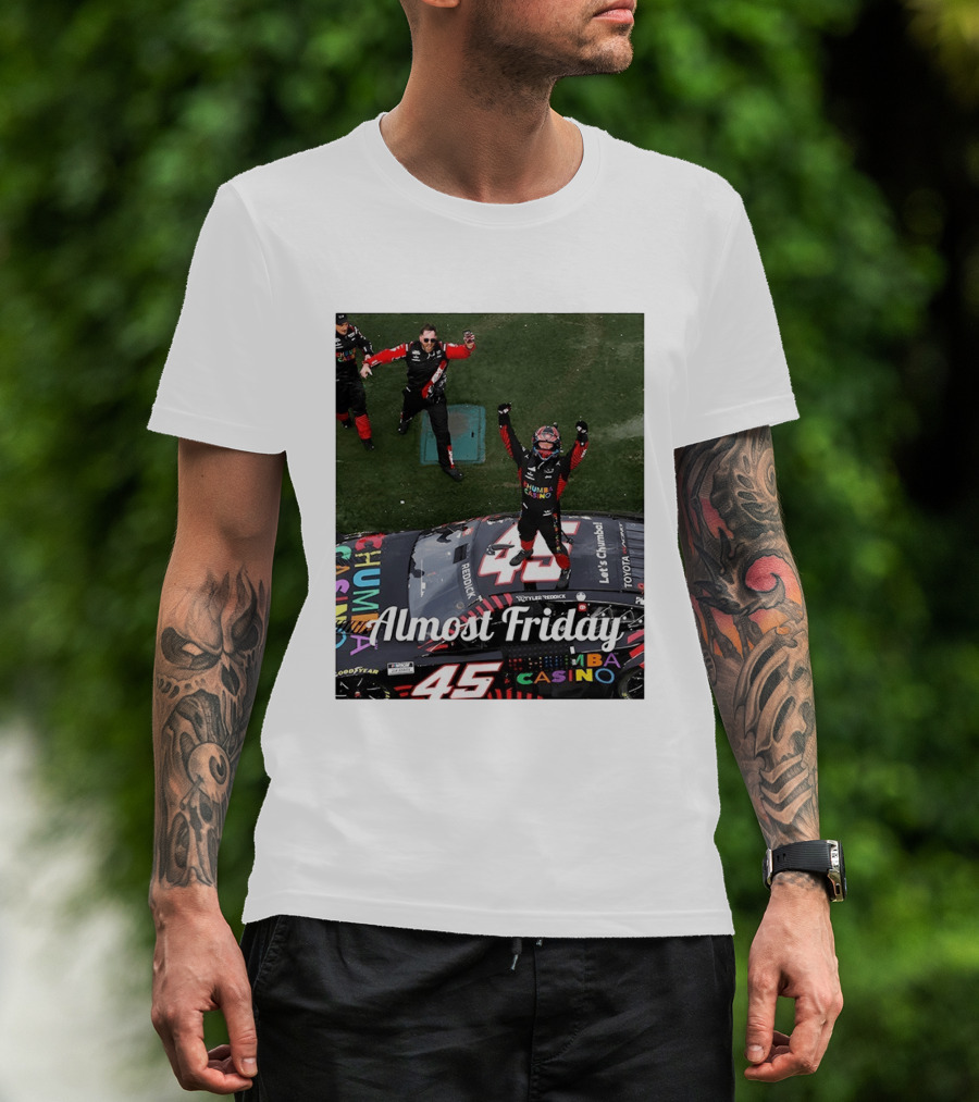 Tyler Reddick 45 NASCAR Daytona 500 Celebration Almost Friday T-Shirt
