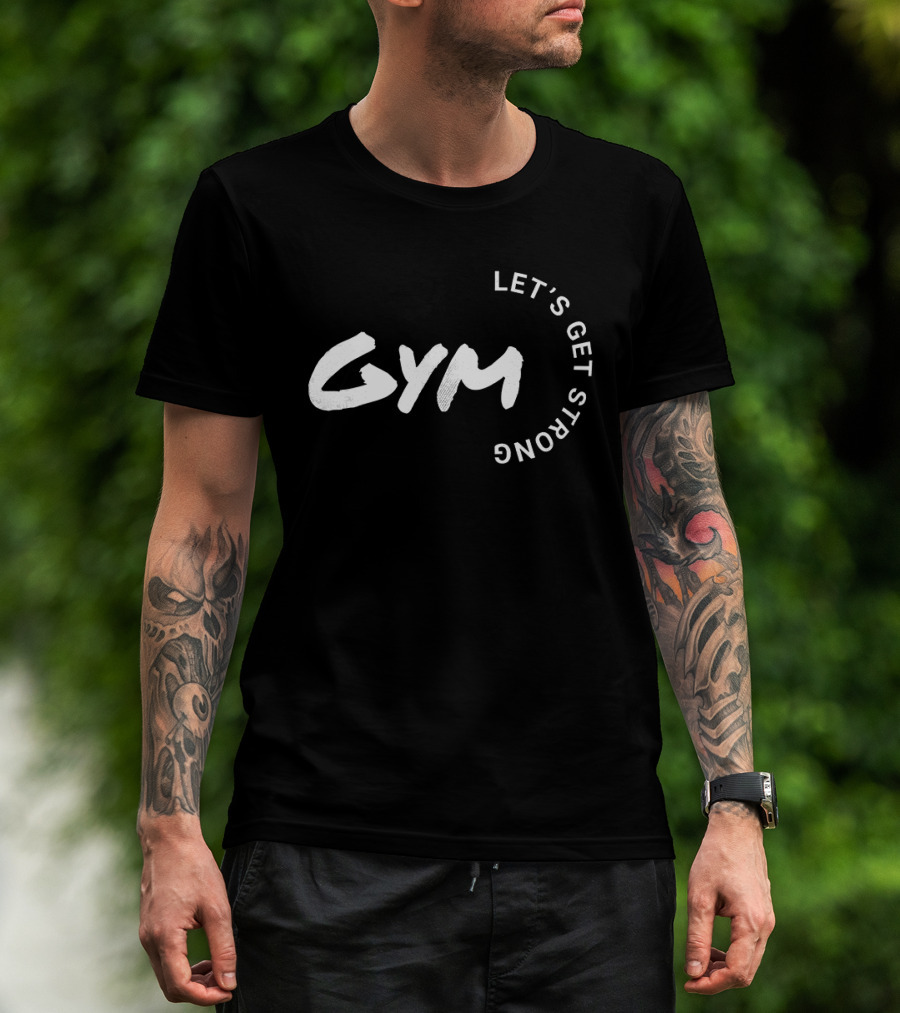 Gym Let's Get Strong Fitness Motivation T-Shirt