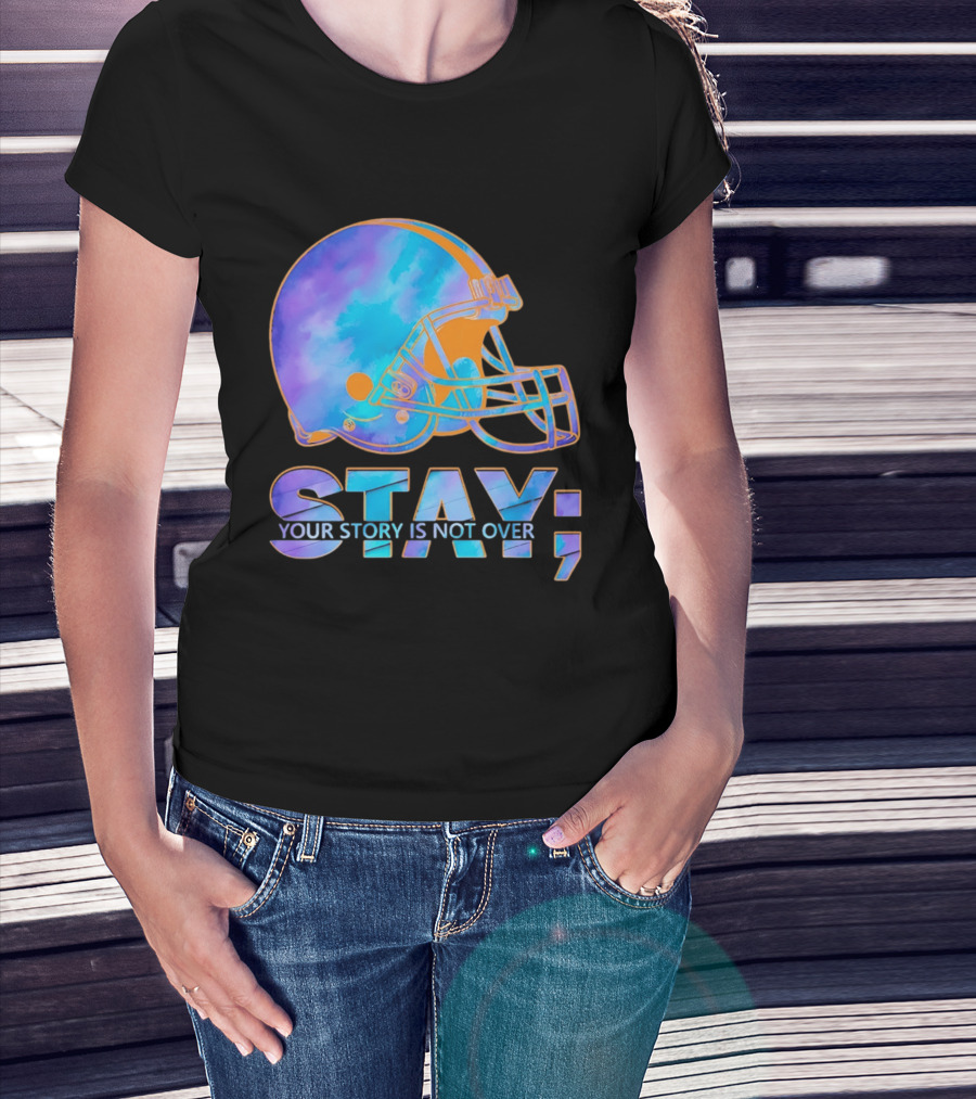 Cleveland Browns Stay Your Story Is Not Over Helmet T-Shirt