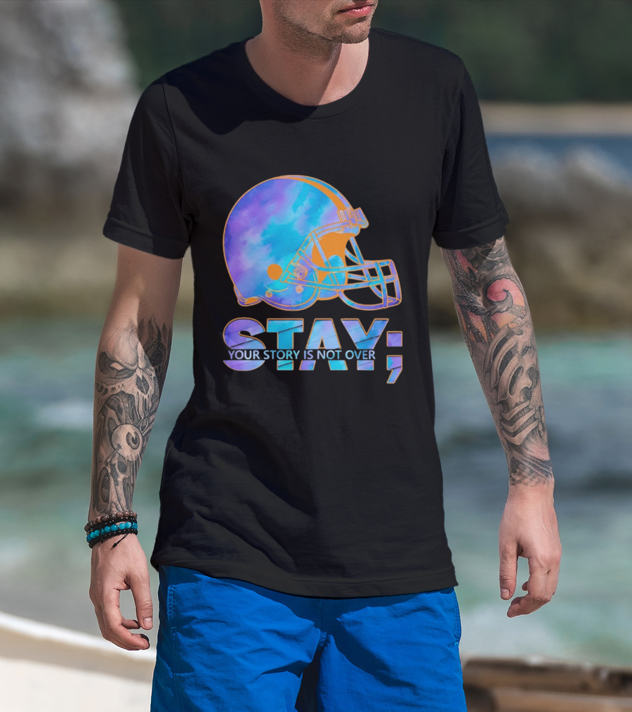 Cleveland Browns Stay Your Story Is Not Over Helmet T-Shirt