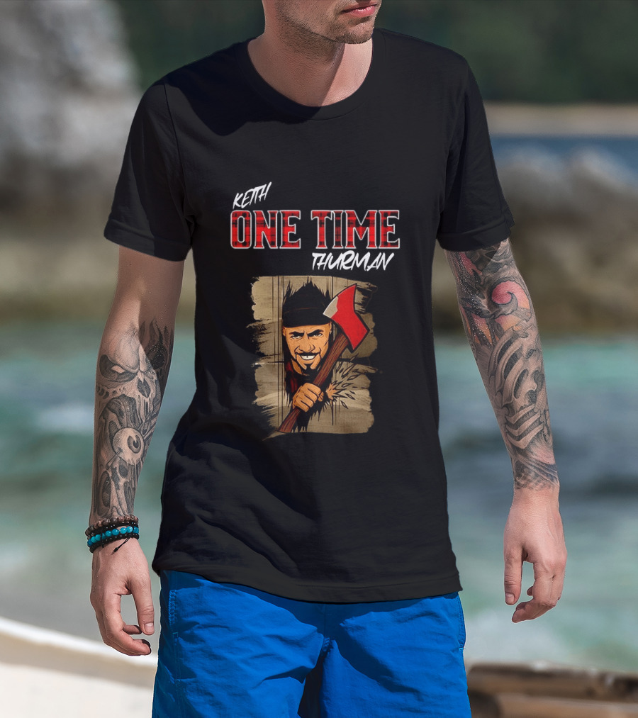 Keith One Time Thurman Axe T-Shirt