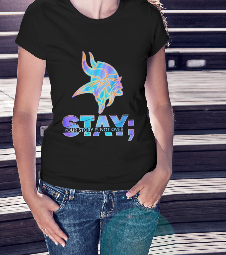 Minnesota Vikings Stay Your Story Is Not Over Semicolon T-Shirt