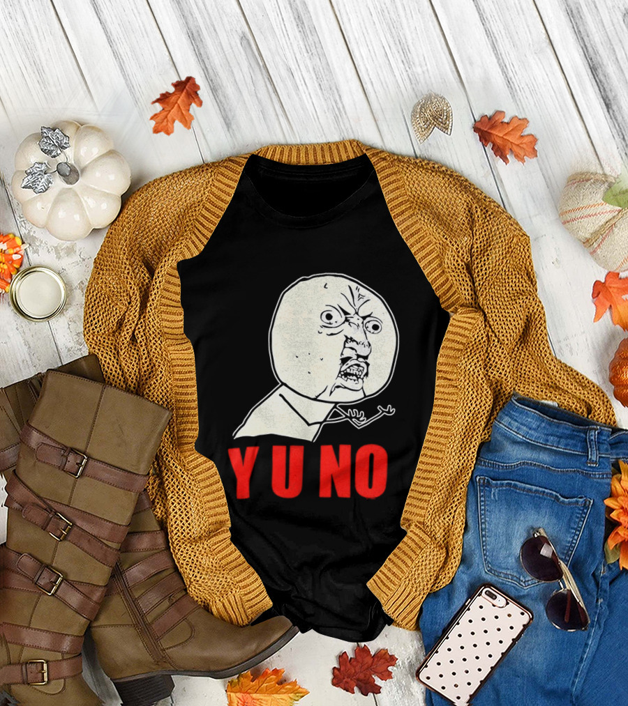 Y U No Meme Rage Face Tips Y U No Tip T-Shirt