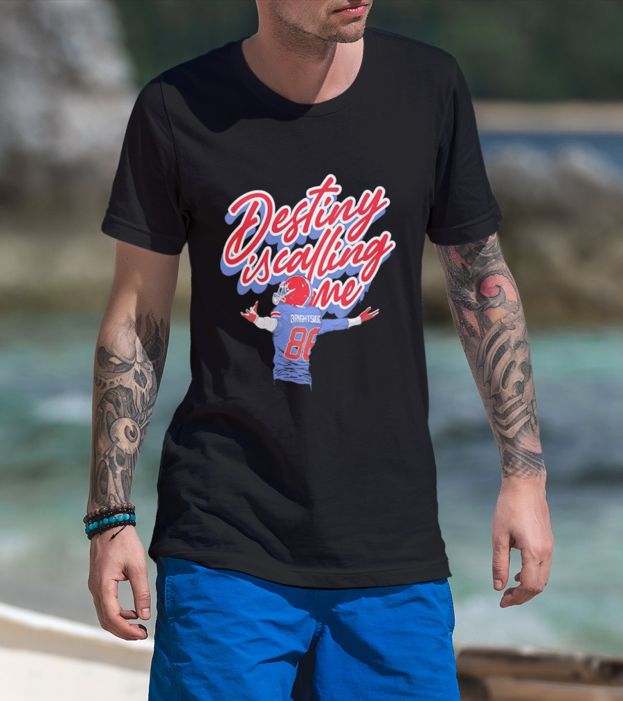 Dawson Knox Destiny Is Calling Me Brightside Buffalo Bills 88 T-Shirt