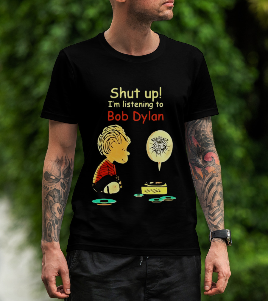 Shut Up I'm Listening To Bob Dylan Cartoon Character And Music Player T-Shirt