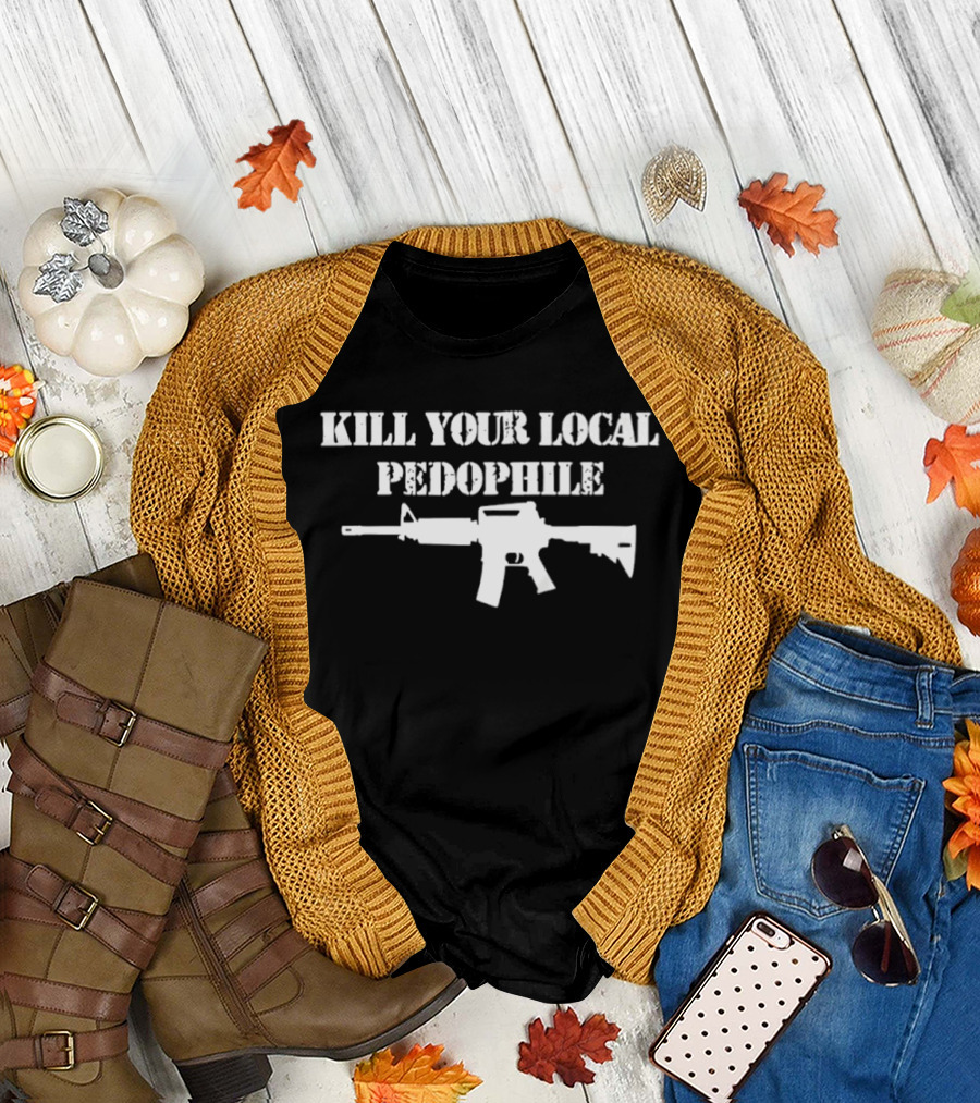 Kill Your Local Pedophile Gun T-Shirt