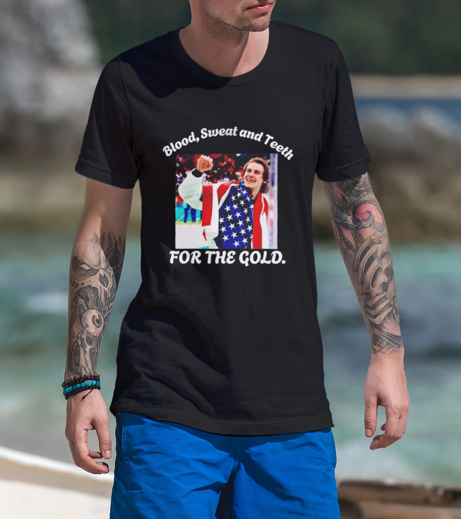 Blood Sweat And Teeth For The Gold USA Hockey T-Shirt