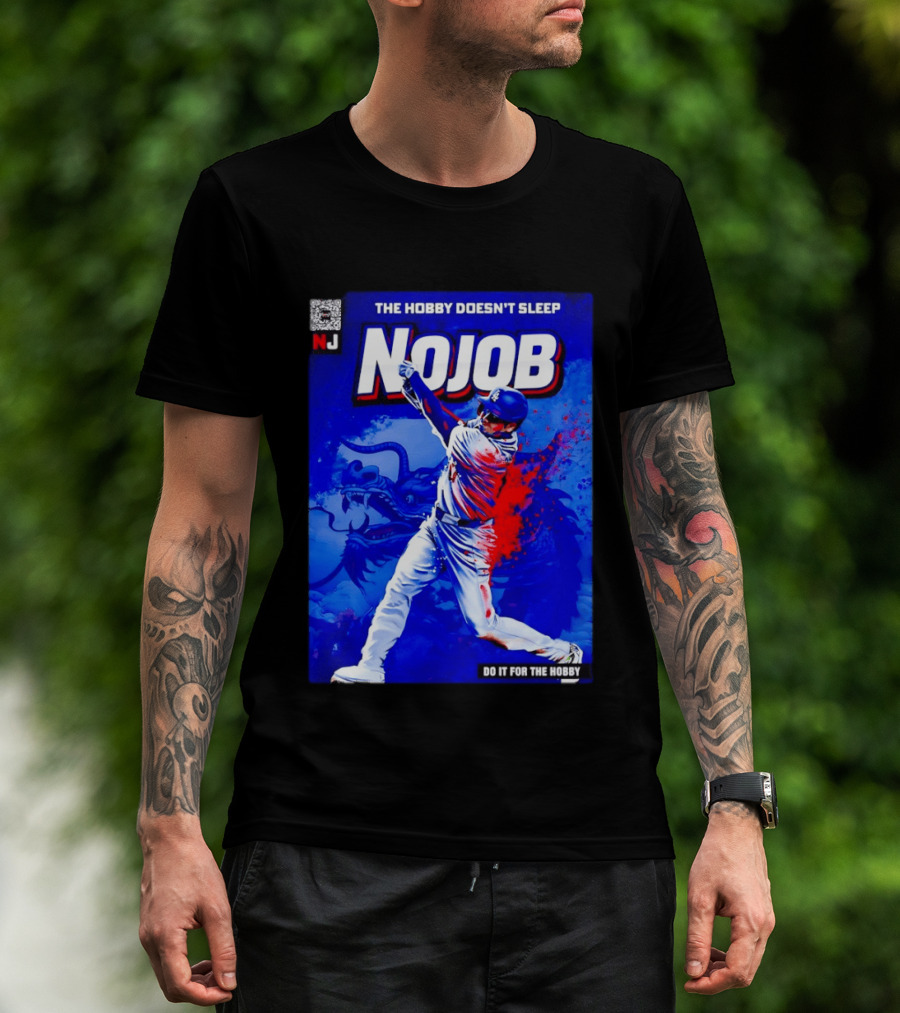 Shohei Ohtani Nojob The Hobby Doesn't Sleep Do It For The Hobby Baseball Dragon T-Shirt