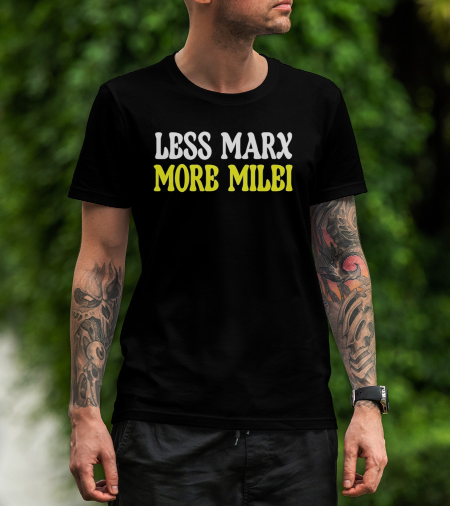 Less Marx More Milei T-Shirt