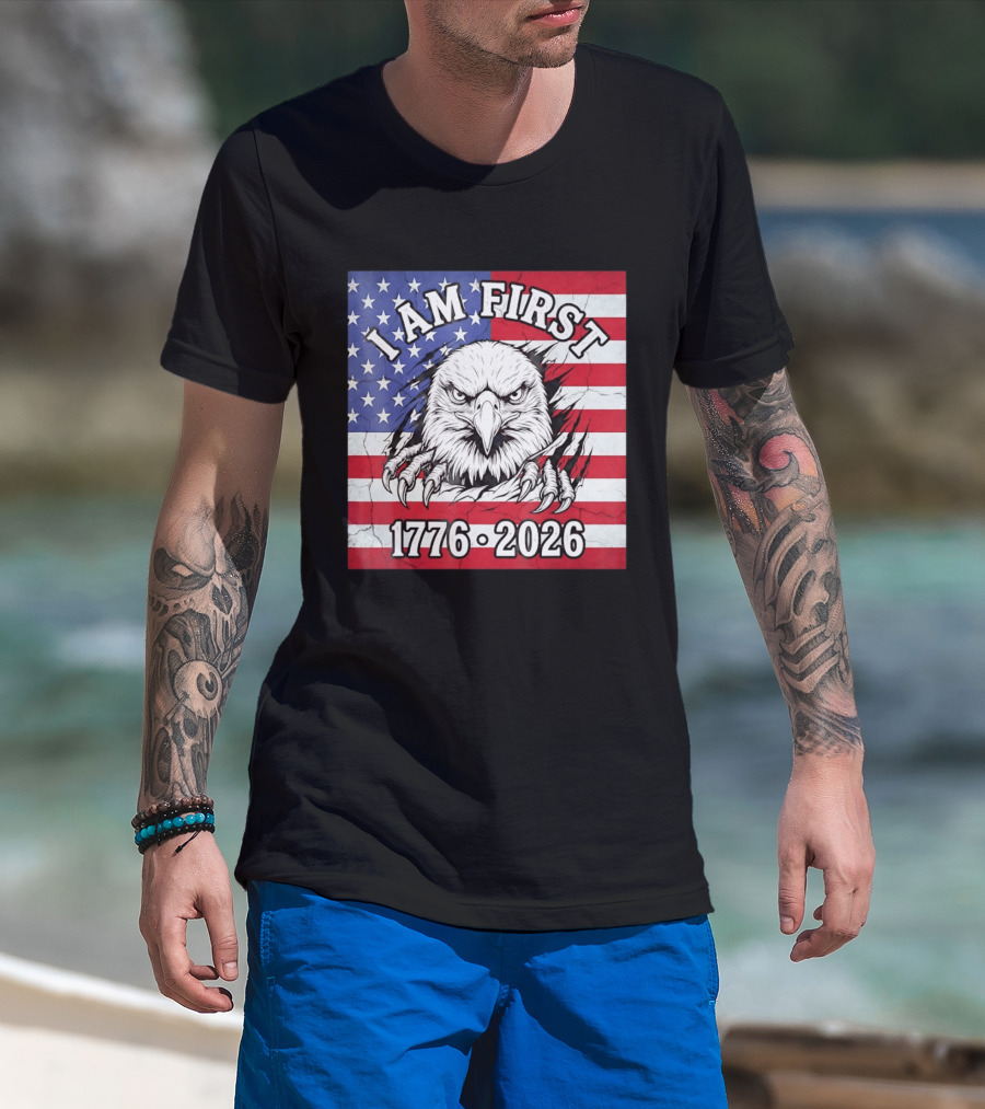 I Am First Eagle 1776 2026 USA Flag T-Shirt