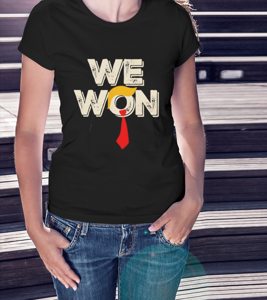 We Won Trump Hair Tie USA Election T-Shirt
