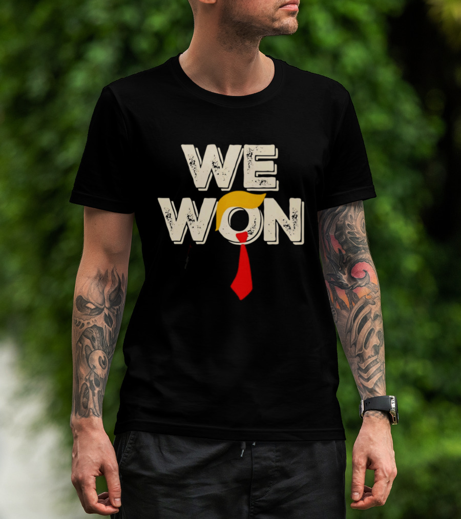 We Won Trump Hair Tie USA Election T-Shirt