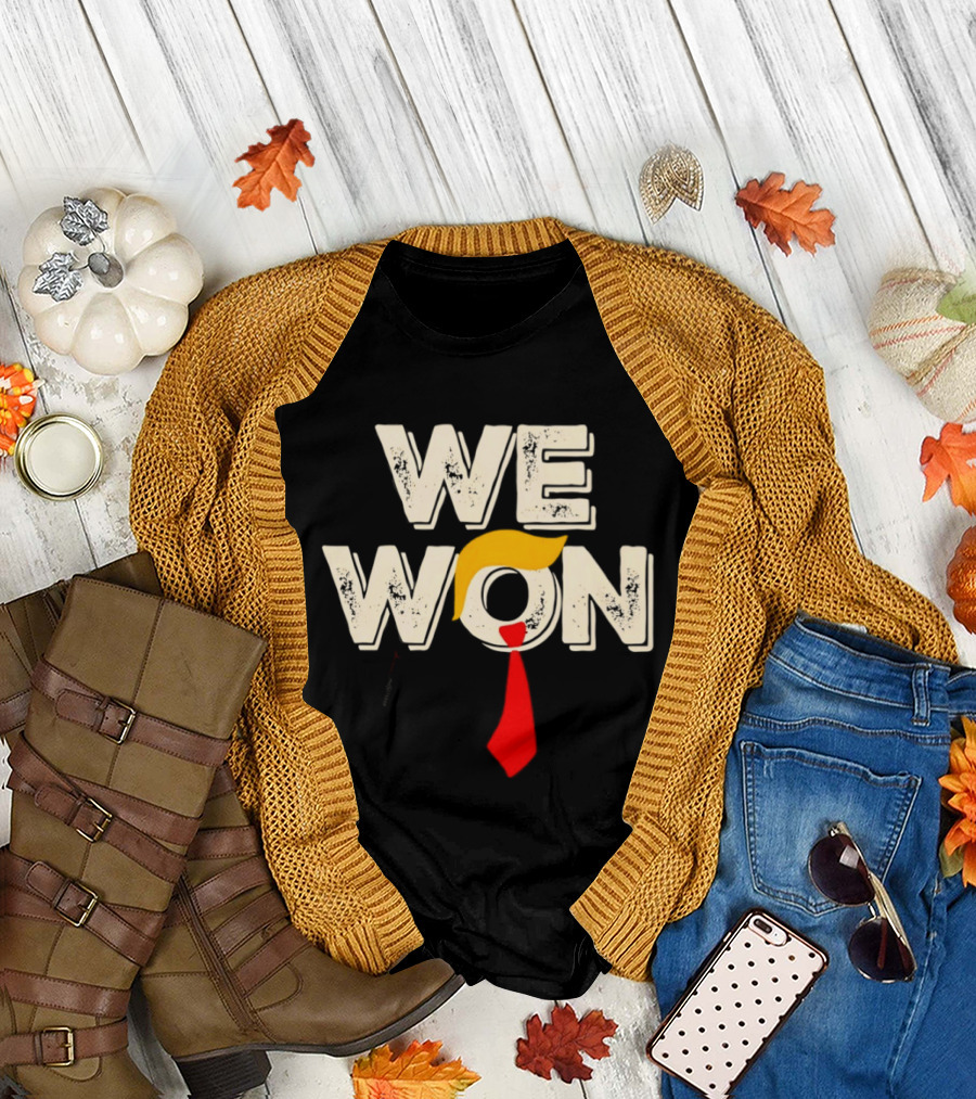We Won Trump Hair Tie USA Election T-Shirt