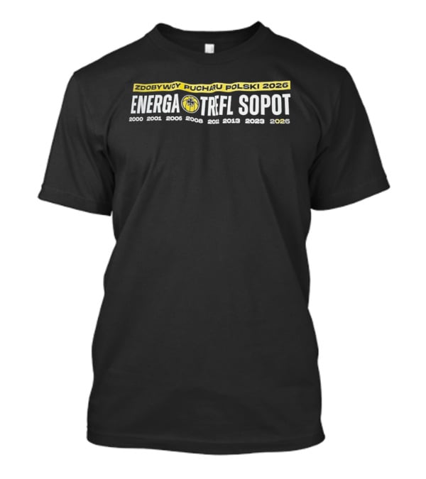 Energa Trefl Sopot Zdobywcy Pucharu Polski 2000 2001 2003 2006 2008 2012 2013 2026 T-Shirt