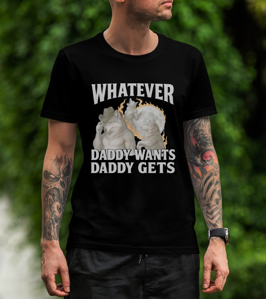 Whatever Daddy Wants Daddy Gets Wolf Moon Cowboy Hat T-Shirt