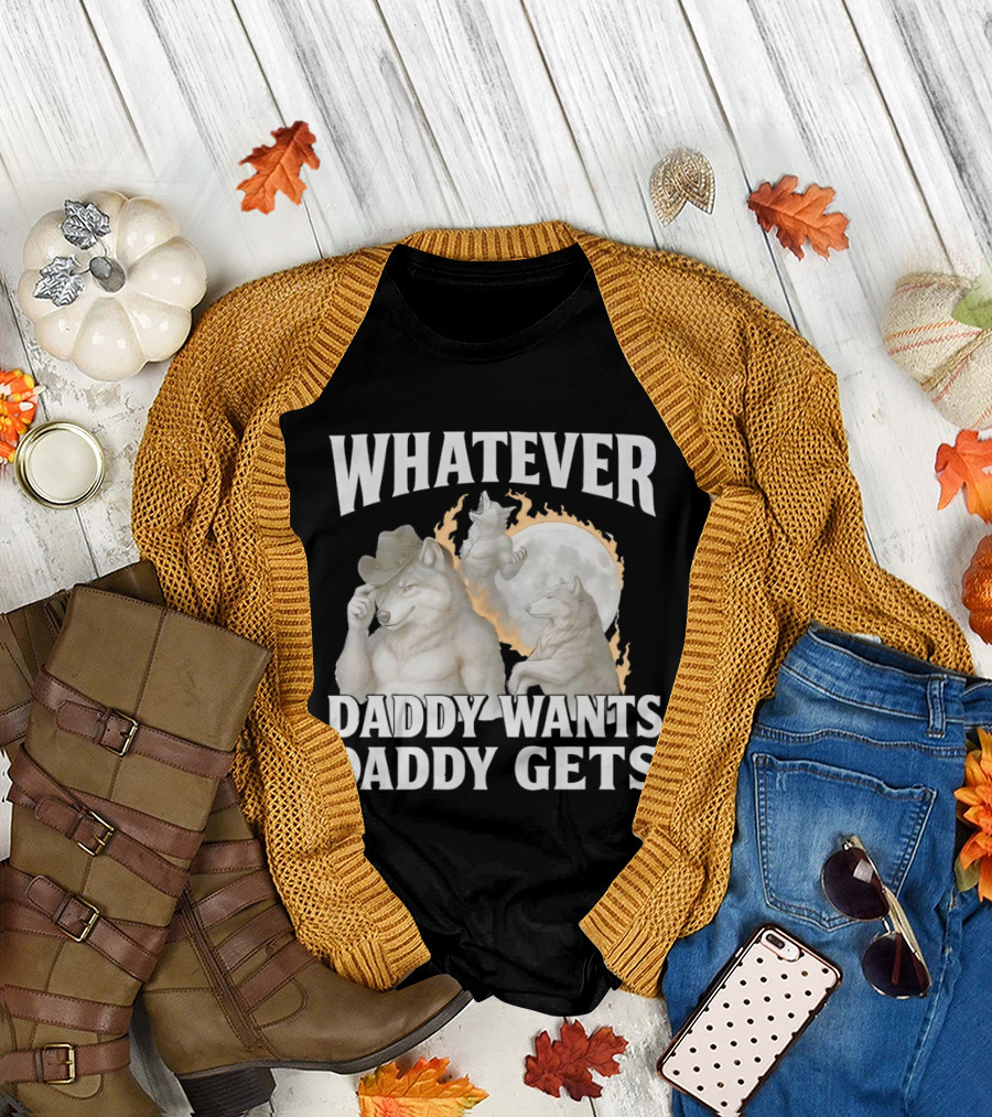 Whatever Daddy Wants Daddy Gets Wolf Moon Cowboy Hat T-Shirt