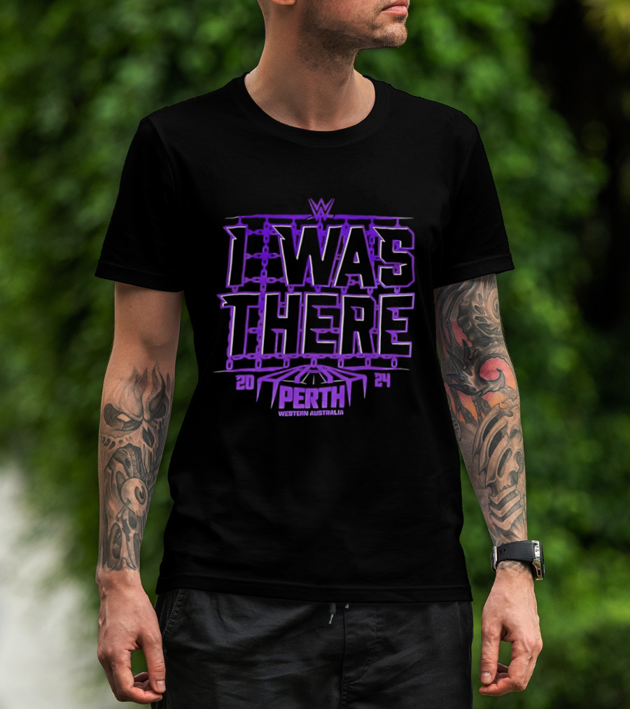 I Was There WWE Perth Western Australia 2024 Event Experience T-Shirt
