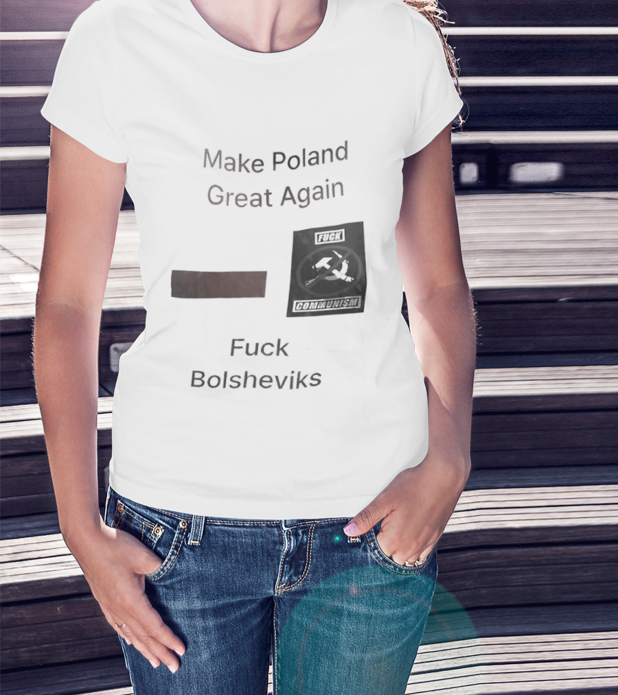 Make Poland Great Again Fck Bolsheviks Red And Black T-Shirt