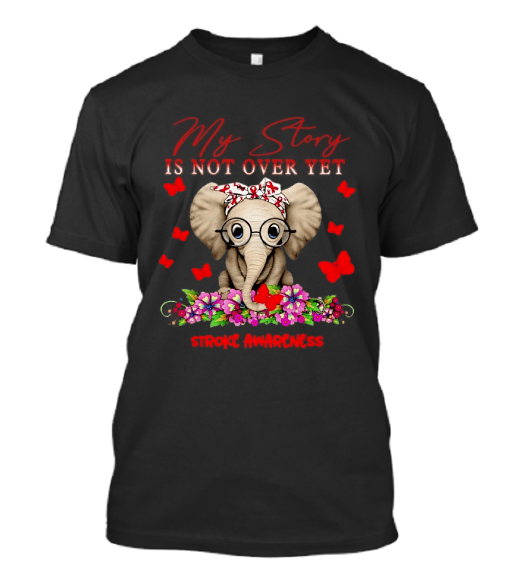 Baby Elephant My Story Is Not Over Yet Stroke Awareness Floral Flame T-Shirt